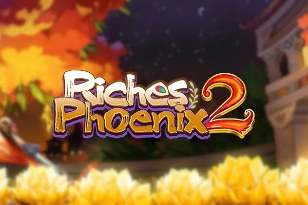 Riches Phoenix 2
